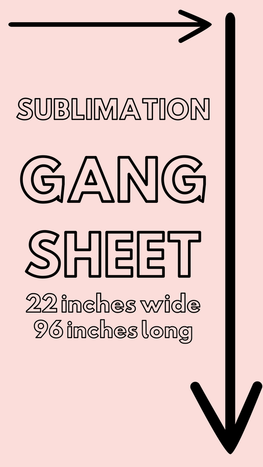 Sublimation GANG SHEET 22" X 96"