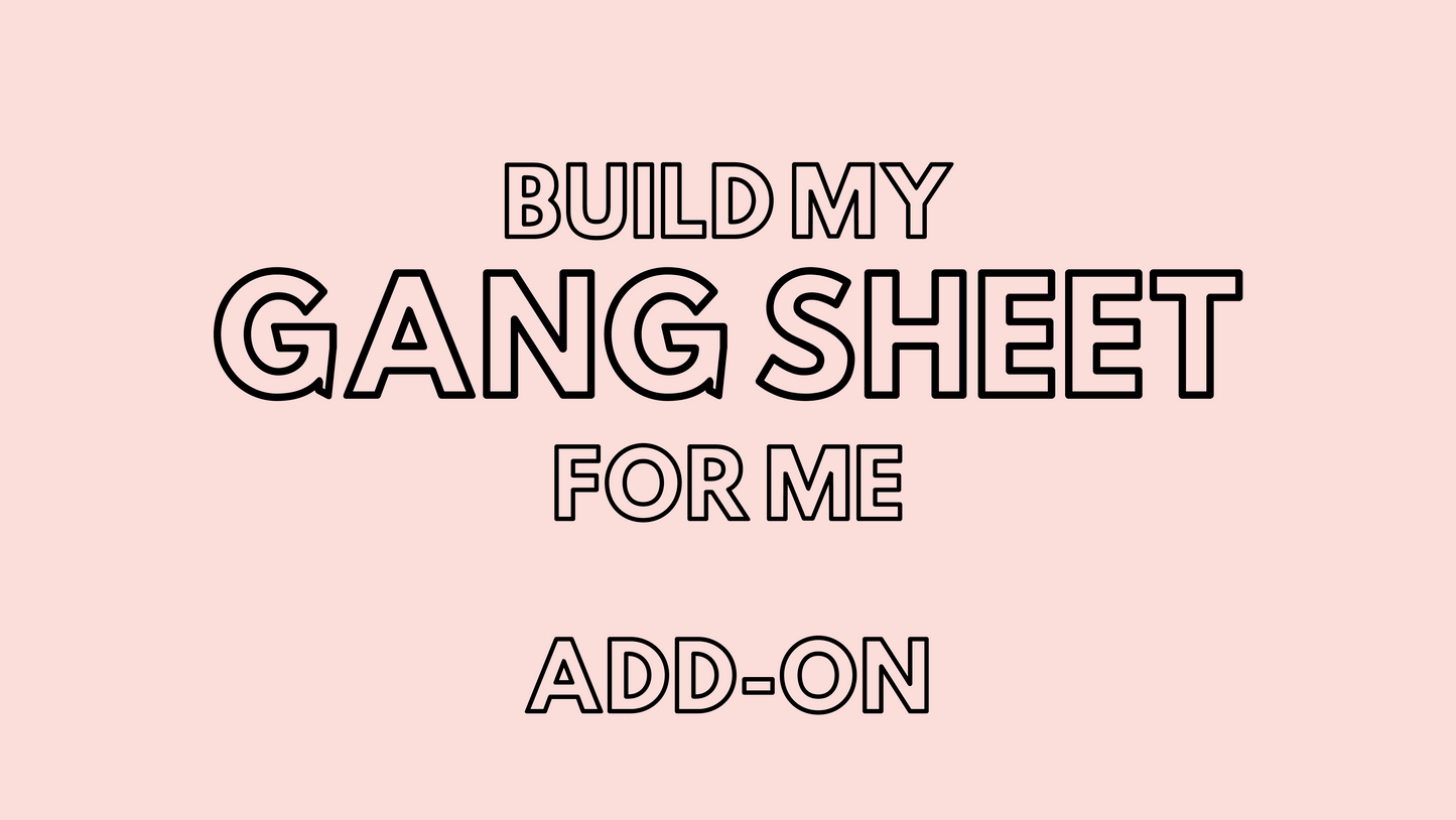 Build My Gang Sheet for me
