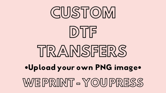 Custom DTF Transfers