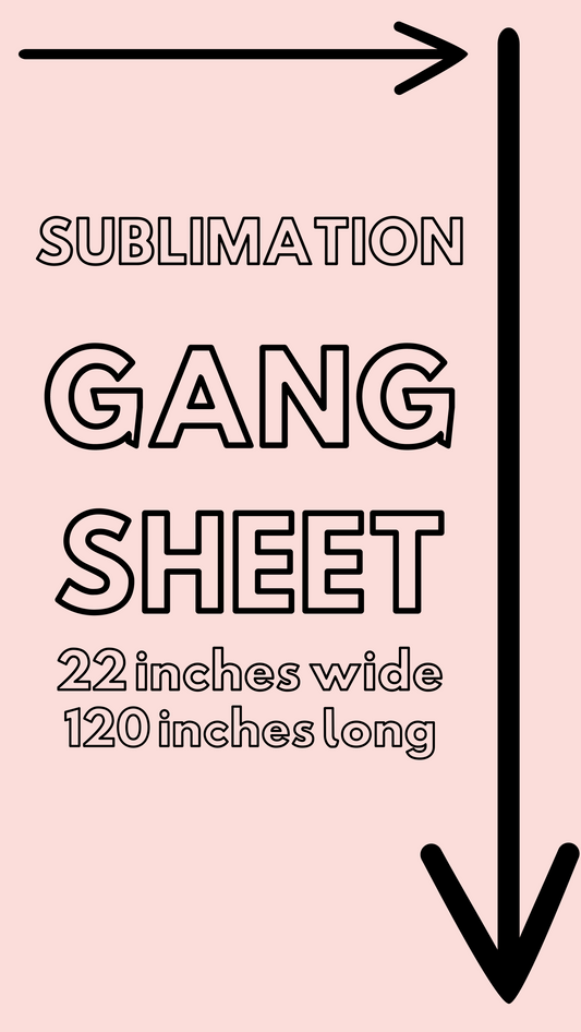 Sublimation GANG SHEET 22" X 120"